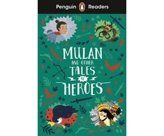 KNYGA Penguin Readers Level 2: Mulan and Other Tales of Heroes (ELT Graded Reader)