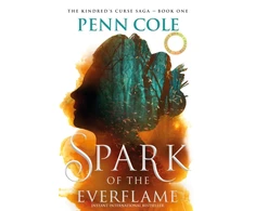 KNYGA Penn Cole Spark of the Everflame, The first book in an irresistibly epic, enemies-to-lovers romantasy series