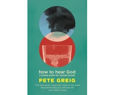 KNYGA Pete Greig How to Hear God, A Simple Guide for Normal People