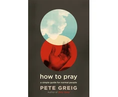 KNYGA Pete Greig How to Pray