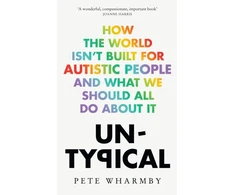 KNYGA Pete Wharmby Untypical, How the World Isn’t Built for Autistic People and What We Should All Do About it