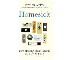 KNYGA Peter Apps Homesick, How Housing Broke London and How to Fix It