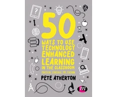 KNYGA Peter Atherton 50 Ways to Use Technology Enhanced Learning in the Classroom