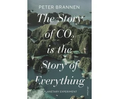 KNYGA Peter Brannen Brannen Peter Story of CO2 Is the Story of Everything