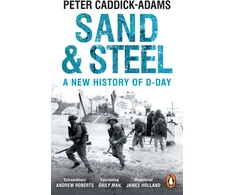 KNYGA Peter Caddick Adams Sand and Steel, A New History of D-Day