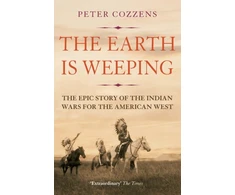 KNYGA Peter Cozzens Earth is Weeping, The Epic Story of the Indian Wars for the American West