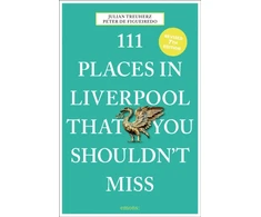 KNYGA Peter De Figueiredo 111 Places in Liverpool That You Shouldn't Miss