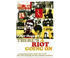 KNYGA Peter Doggett Doggett Peter There's A Riot Going On: Revolutionaries, Rock Stars, and the Rise and Fall of '60s Counter-Culture