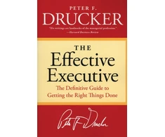 KNYGA Peter F Drucker Drucker Peter F Effective Executive: The Definitive Guide to Getting the Right Things Done