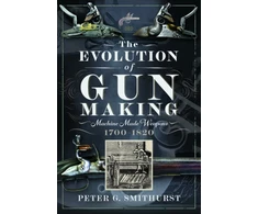 KNYGA Peter G Smithurst Evolution of Gun Making, Machine made weapons, 1700–1820