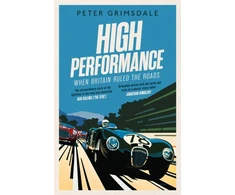 KNYGA Peter Grimsdale High Performance: When Britain Ruled the Roads