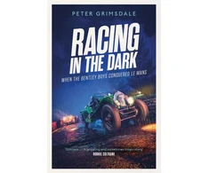 KNYGA Peter Grimsdale Racing in the Dark, How the Bentley Boys Conquered Le Mans