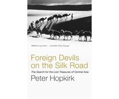 KNYGA Peter Hopkirk Foreign Devils on the Silk Road, The Search for the Lost Treasures of Central Asia