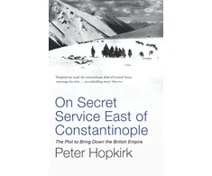 KNYGA Peter Hopkirk On Secret Service East of Constantinople
