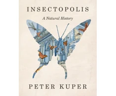 KNYGA Peter Kuper Insectopolis, A Natural History