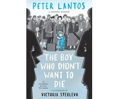 KNYGA Peter Lantos Lantos Peter Boy Who Didn't Want to Die: A Graphic Memoir