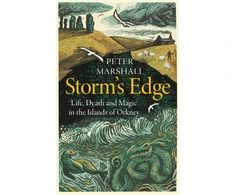 KNYGA Peter Marshall Storm’s Edge, Life, Death and Magic in the Islands of Orkney