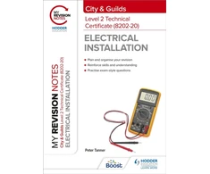 KNYGA Peter Tanner My Revision Notes: City &amp; Guilds Level 2 Technical Certificate in Electrical Installation (8202-20)