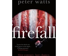 KNYGA Peter Watts Author Watts Peter Firefall: SHORTLISTED FOR THE HUGO AND LOCUS AWARDS