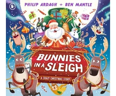 KNYGA Philip Ardagh Ardagh Philip Bunnies in a Sleigh: A Crazy Christmas Story!: The bunnies are on a Christmas Eve adventure in Santa’s sleigh in this funny, rhyming Christmas picture book gift for 2-5 year olds
