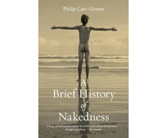 KNYGA Philip Carr Gomm Brief History of Nakedness