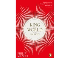 KNYGA Philip Mansel King of the World