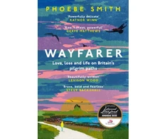 KNYGA Phoebe Smith Wayfarer, Love, Loss and Life on Britain's Pilgrim Paths