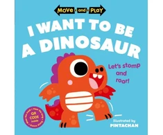 KNYGA Pintachan Move and Play: I Want to Be a Dinosaur