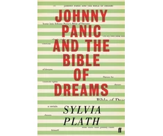 KNYGA Plath S Johnny Panic and the Bible of Dreams, and other prose writings