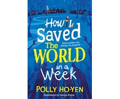 KNYGA Polly Ho Yen How I Saved the World in a Week
