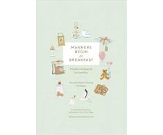 KNYGA Chantal Manners Begin at Breakfast, Revised and Updated Edition, Modern Etiquette for Families