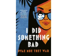 KNYGA Pyae Moe Thet War I Did Something Bad, An action packed, laugh-out-loud romantic comedy perfect for fans of Dial A for Aunties