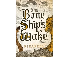 KNYGA R J Barker Barker Rj Bone Ship's Wake: Book 3 of the Tide Child Trilogy