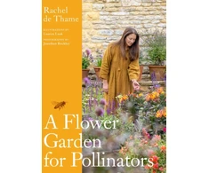 KNYGA Rachel De Thame Flower Garden for Pollinators, Learn how to sustain and support nature with this practical planting guide