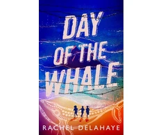 KNYGA Rachel Delahaye Day of the Whale