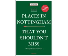 KNYGA Rachel Ghent 111 Places in Nottingham That You Shouldn't Miss