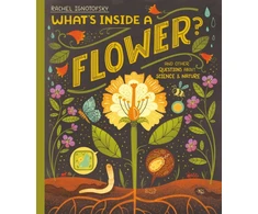 KNYGA Rachel Ignotofsky What's Inside a Flower?, And other questions about science and nature