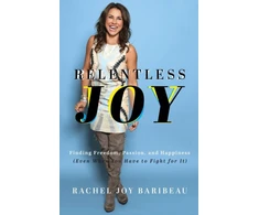 KNYGA Rachel Joy Baribeau Relentless Joy – Finding Freedom, Passion, and Happiness (Even When You Have to Fight for It)