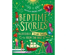 KNYGA Rachel Pierce Bedtime Stories: Incredible Irish Tales from the Past