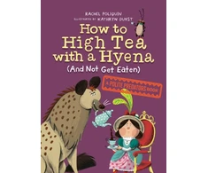 KNYGA Rachel Poliquin How to High Tea with a Hyena (and Not Get Eaten)