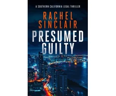 KNYGA Rachel Sinclair Presumed Guilty, A Southern California legal thriller
