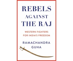 KNYGA Ramachandra Guha Rebels Against the Raj