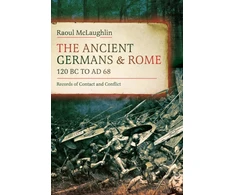 KNYGA Raoul Mclaughlin Ancient Germans and Rome, 120 BC to AD68