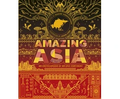 KNYGA Rashmi Sirdeshpande Amazing Asia, An Encyclopedia of an Epic Continent