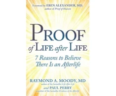 KNYGA Raymond A Moody Proof of Life after Life, 7 Reasons to Believe There Is an Afterlife