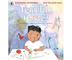 KNYGA Raymond Antrobus Terrible Horses, A Story of Sibling Conflict and Companionship