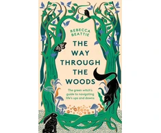 KNYGA Rebecca Beattie Way Through the Woods, The Žalias Witch’s Guide to Navigating Life’s Ups and Downs