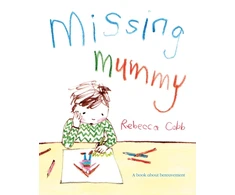 KNYGA Rebecca Cobb Missing Mummy, A Book About Bereavement