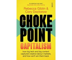 KNYGA Rebecca Giblin Chokepoint Capitalism, how big tech and big content captured creative labour markets, and how we’ll win them back