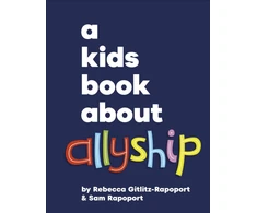 KNYGA Rebecca Gitlitz A Kids Book About Allyship